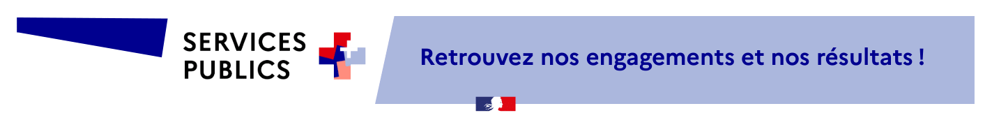 Service publics + : Retrouvez nos engagements et nos résultats !